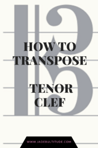 how to transpose, tenor clef, music theory
