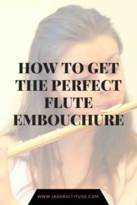 Music Blog, Jade Bultitude, teaching, instruments, perfect flute embouchure