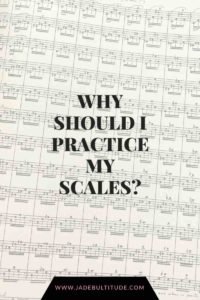 Music Blog, Jade Bultitude, teaching, instruments, should I practice scales, why