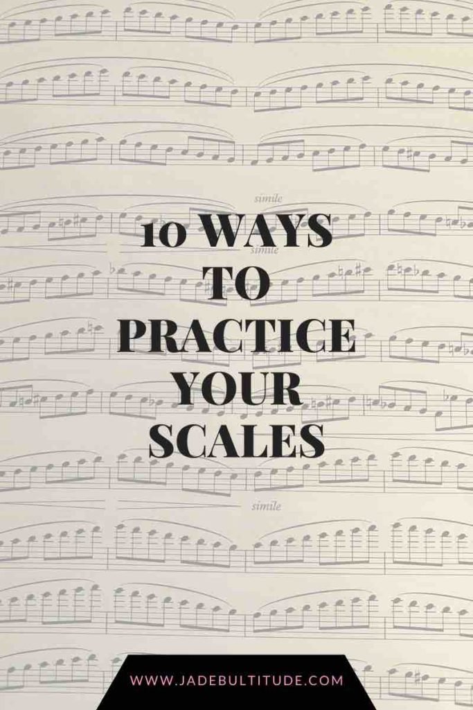 Music Blog, Jade Bultitude, 10 ways to practice your scales