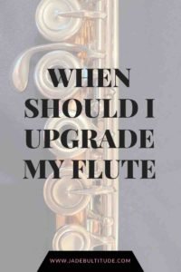 Music Blog, Jade Bultitude, teaching, instruments, flute, why upgrade flute