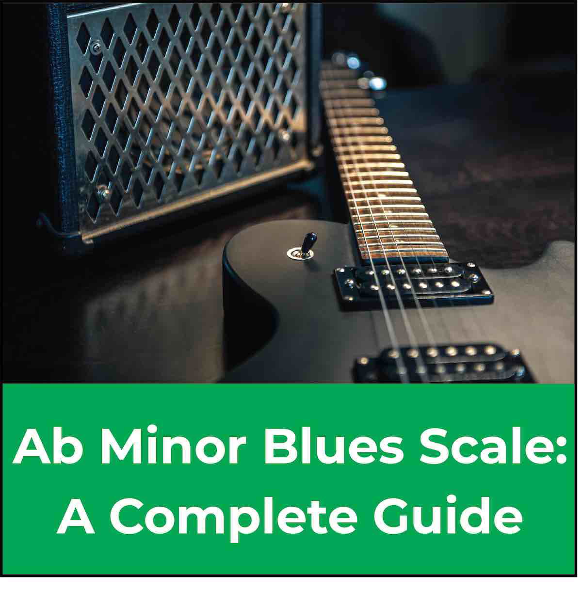 A Flat Minor Blues Scale: A Guide for Guitarists 🎸🎶