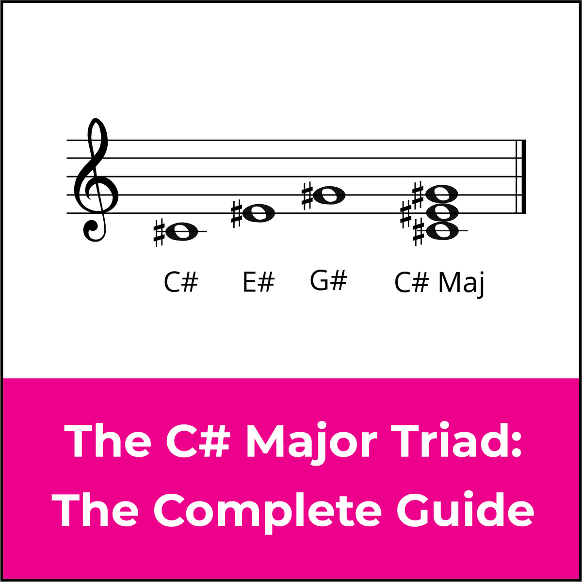 The C Sharp Major Triad: A Music Theory Guide 🎶🎹🎸