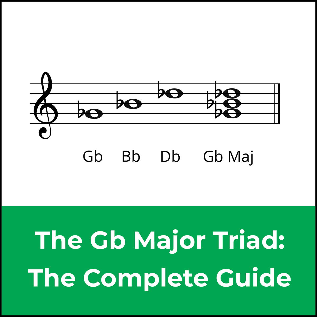 The G Flat Major Triad A Music Theory Guide