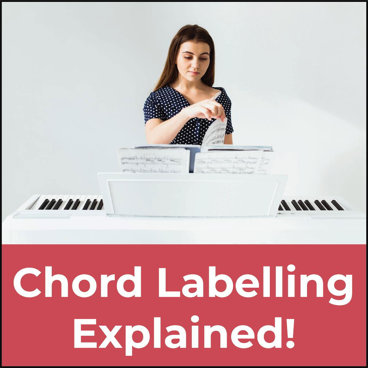 Chord Labelling: A Complete Guide - Jade Bultitude